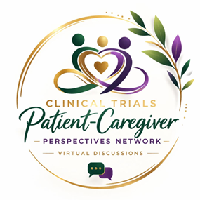 Clinical Trials Patient-Caregiver Perspectives Network — Virtual Discussions