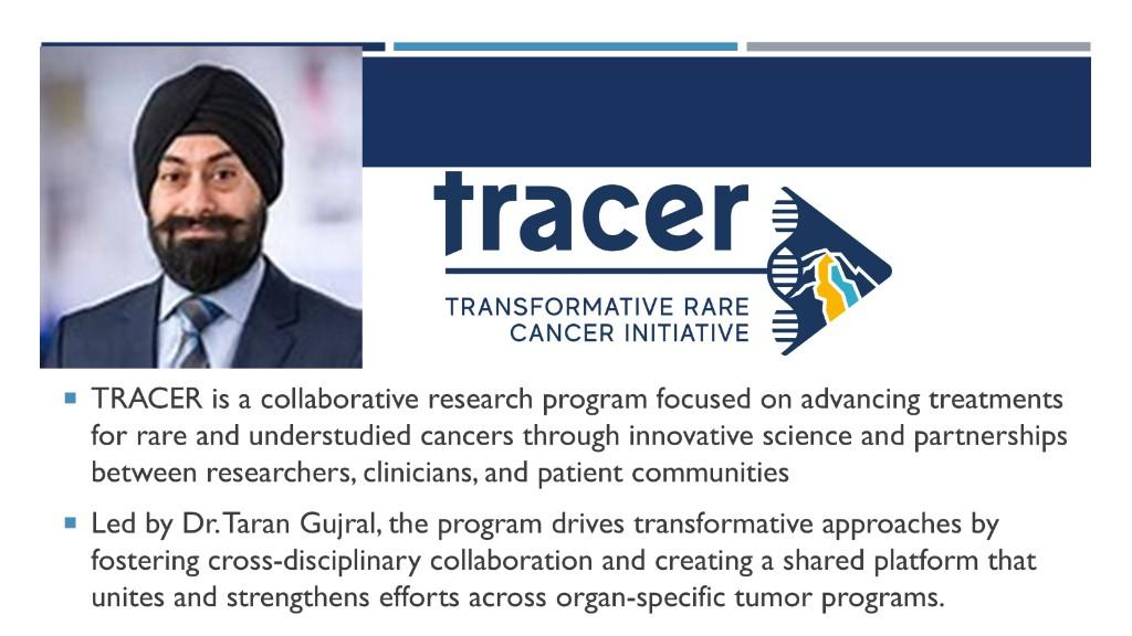 TRACER Transformative Rare Cancer Initiative with Dr. Taran Gujral